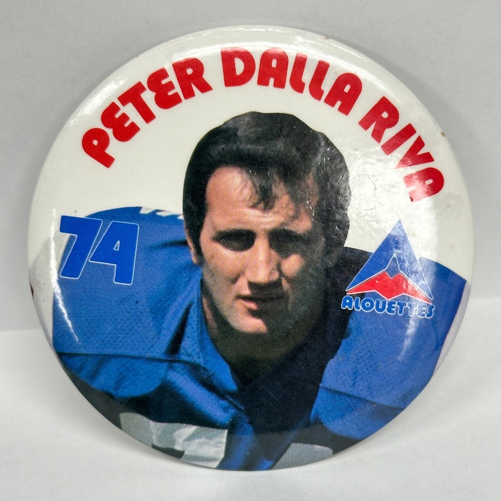 Vintage 1980’s Montreal Alouettes #74 Peter Dalla Riva Pin Back Button - 3.5”